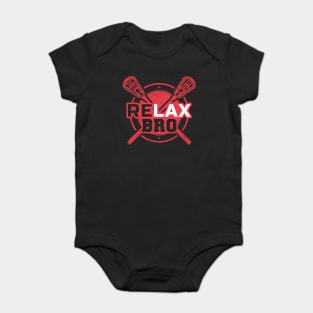 RELAX Bro Lacrosse Funny LaX Team Lacrosse Player Gift Baby Bodysuit